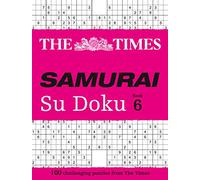 The Times Samurai Su Doku 6: 100 Challenging Puzzles from the Times