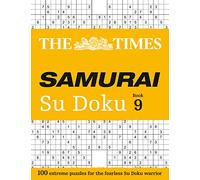 The Times Samurai Su Doku: Book 9: 100 Exreme Puzzles for the Fearless Su Doku Warrior