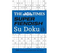 The Times Super Fiendish Su Doku Book 13: 200 Challenging Puzzles