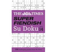 The Times Super Fiendish Su Doku Book 14: 200 Challenging Puzzles