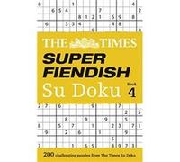 The Times Super Fiendish Su Doku Book 4