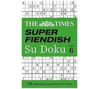 The Times Super Fiendish Su Doku Book 6