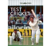 The Times Test Cricket: A history of the ultimate game, 150 years in the making - Mike Atherton - Times Books - ebook (ePub) - Livre