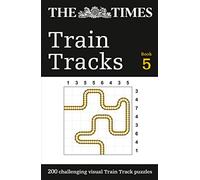 The Times Train Tracks Book 5: 200 Challenging Visual Logic Puzzles