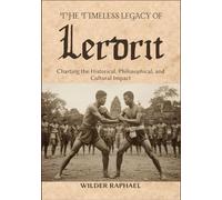 THE TIMESLESS LEGACY OF LERDRIT: Charting the Historical, Philosophical, and Cultural Impact