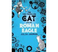 The TimeTravelling Cat and the Roman Eagle by Julia Jarman Julia Jarman (Auteur)