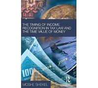 The Timing Of Income Recognition In Tax Law And The Time Value Of Money