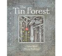 The Tin Forest by Helen Ward Helen Ward, (Auteur)