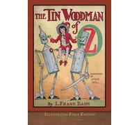 The Tin Woodman of Oz (Illustrated First Edition): COLOR 100th Anniversary Collection