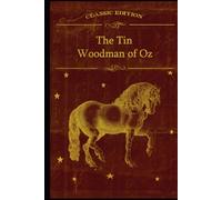 The Tin Woodman Of OZ: With original illustrations