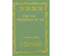 The Tin Woodman Of OZ: With original illustrations