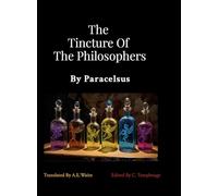 The Tincture Of The Philosophers By Paracelsus