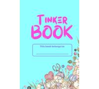 The Tinker Book: A Creative Journal for Crafting Ideas, Notes, and Inspirations