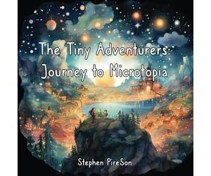 The Tiny Adventurers: Journey to Microtopia