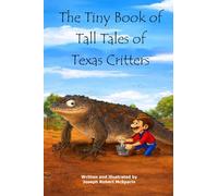 The Tiny Book of Tall Tales of Texas Critters