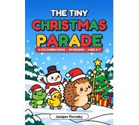 The Tiny Christmas Parade: A Christmas Colouring Book for Kids Ages 3-7 with 54 Big, Bold Festive Designs