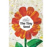 Eric Carle et Richard Eyre – The Tiny Seed