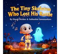The Tiny Skeleton Who Lost His Rattle: Halloween Story for Kids 6-10