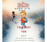 The Tiny Tim Adventures: When It’s Time to Start the Day