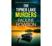 The Tipner Lake Murders: a gripping British crime thriller full of twists
