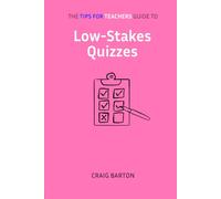 The Tips for Teachers guide to Low-Stakes Quizzes