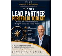 The TIPS Lead Partner Portfolio Toolkit: Practical Role Guides for Leadership, Oversight and Assurance in General Practice