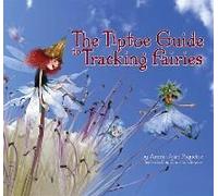 The Tiptoe Guide To Tracking Fairies