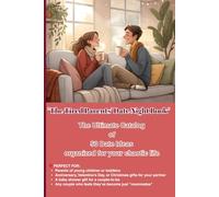 The Tired Parents' Date Night Book: 50 Easy Ways to Reconnect with Your Partner After Kids - A Practical Guide for Busy Couples with At-Home Dates, Quick Connection Ideas, and Planners