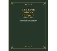 The Tired Witch's Grimoire: A Witchy Activity Book to Cool Your Inner Wildfire - Coloring, Puzzles, Moon-Cycle Tracking & Cheeky Self-Care for Burned-Out Women · Large Print 8.5 x 11