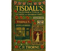 The Tisdall's: Tales From a Typical Victorian & Edwardian Family