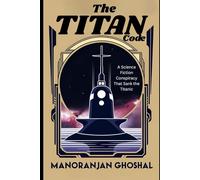 The Titan Code: A Science Fiction Conspiracy That Sank the Titanic