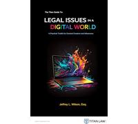 The Titan Guide to Legal Issues in a Digital World: A Practical Toolkit for Content Creators and Influencers