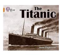 The Titanic by Anna Claybourne Inconnu (Auteur)