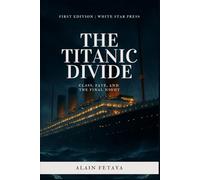 The Titanic Divide: Class, Fate, and the Final Night