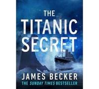 The Titanic Secret: A gripping conspiracy thriller - [Version Originale] James Becker (Auteur)