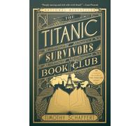 The Titanic Survivors Book Club: A Novel