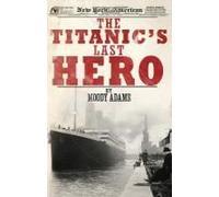 The Titanic's Last Hero