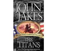 The Titans, Kent Family Chronicles Series John Jakes (Auteur)