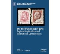 The Tito-Stalin Split of 1948: Regional Implications and International Consequences