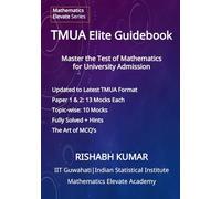 The TMUA Elite Guidebook: Master the Test of Mathematics for University Admission