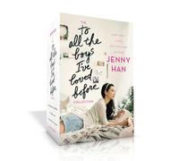The To All the Boys I've Loved Before Collection (Boxed Set): To All the Boys I've Loved Before; P.S. I Still Love You; Always and Forever, Lara Jean