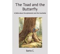 The Toad and the Butterfly: A fable about the ephemeral and the inevitable