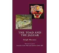 The Toad and the Jaguar: A Field Report of Underground Research on a Visionary Medicine Bufo alvarius and 5-methoxy-dimethyltryptamine