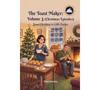 The Toast Maker: Volume 3 (Christmas Special): Spend Christmas in Little Darlow