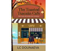 The Toasted Teacake Cafe Fall in love with small-town romance - L C Dounaeva - Auto-Édition - ebook (ePub) - Livre