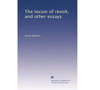The tocsin of revolt, and other essays (1922)