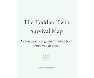 The Toddler Twin Survival Map: A calm, practical guide for when both need you at once