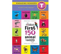The Toddler's First 150 Animal Handbook