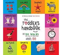 The Toddler's Handbook: Bilingual (English / Hindi) (अंग्र॓ज़ी / ... Words that every Kid should Know: Engage E