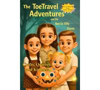 The ToeTravel Adventures and the Not So Silly Stone: Crafts, Quarrels, and Kindness